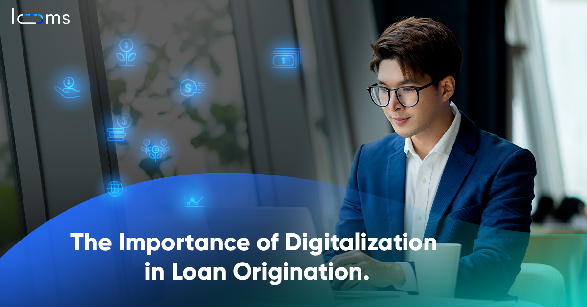 The importance of digitalization in Loan origination